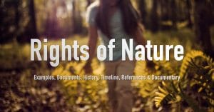 Rights of Nature Examples - Timeline, Documents, History, References, Documentary